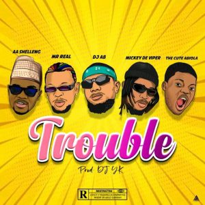 MUSICMUSIC: AA Shelleng Ft. DJ AB x Mickey Deviper x Mr Real & The Cute Abiola – Trouble