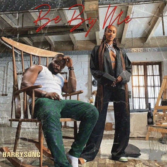 MUSIC: Harrysong – Be by Me