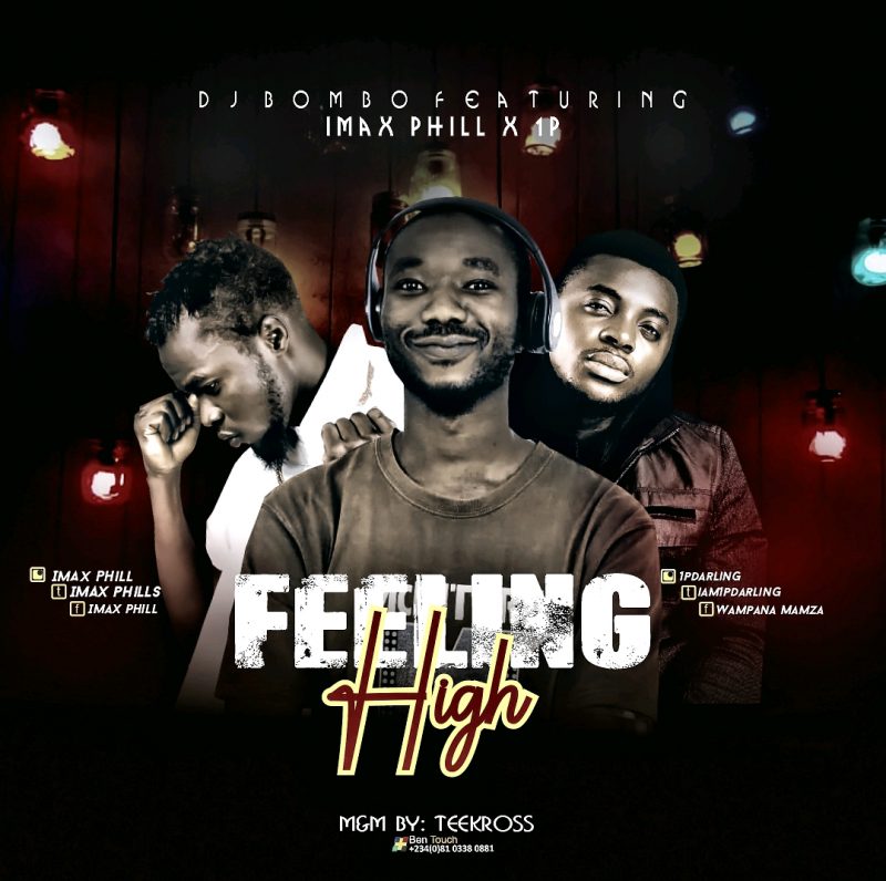Dj Bombo Ft Imax Phill 1P Feeling High MM By TeeKross mp3 image
