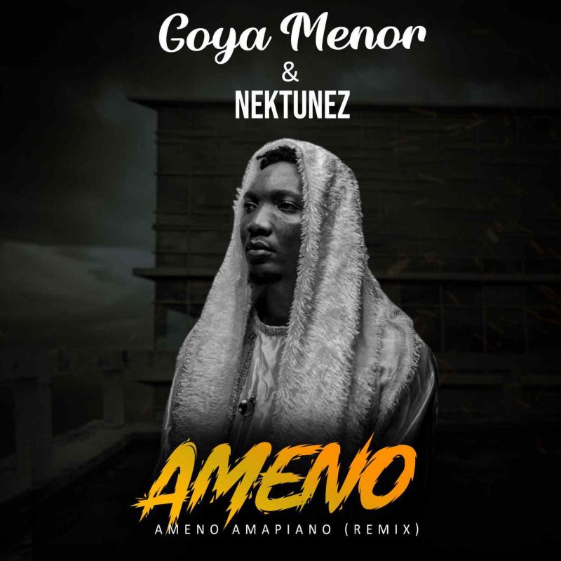 MUSIC: Goya Menor x Nektunez – Ameno (Amapiano Remix)