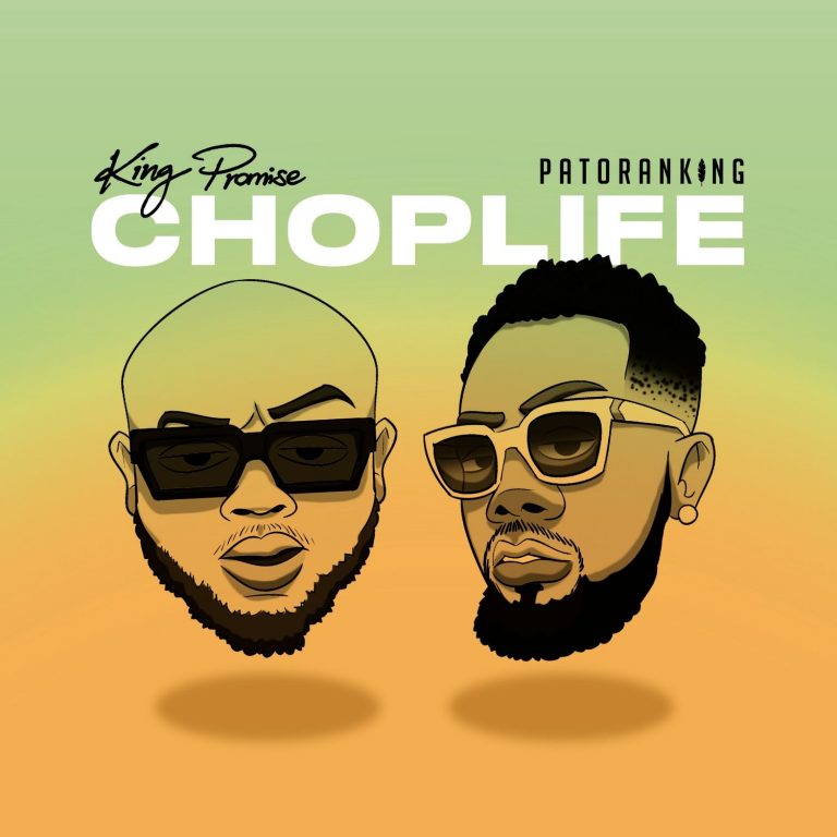 LYRIC + VIDEO: King Promise, Patoranking – Chop Life