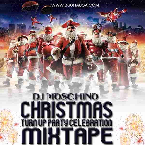 MIXTAPE: DJ Moschino – Christmas Turn Up Party Celebration Mixtape