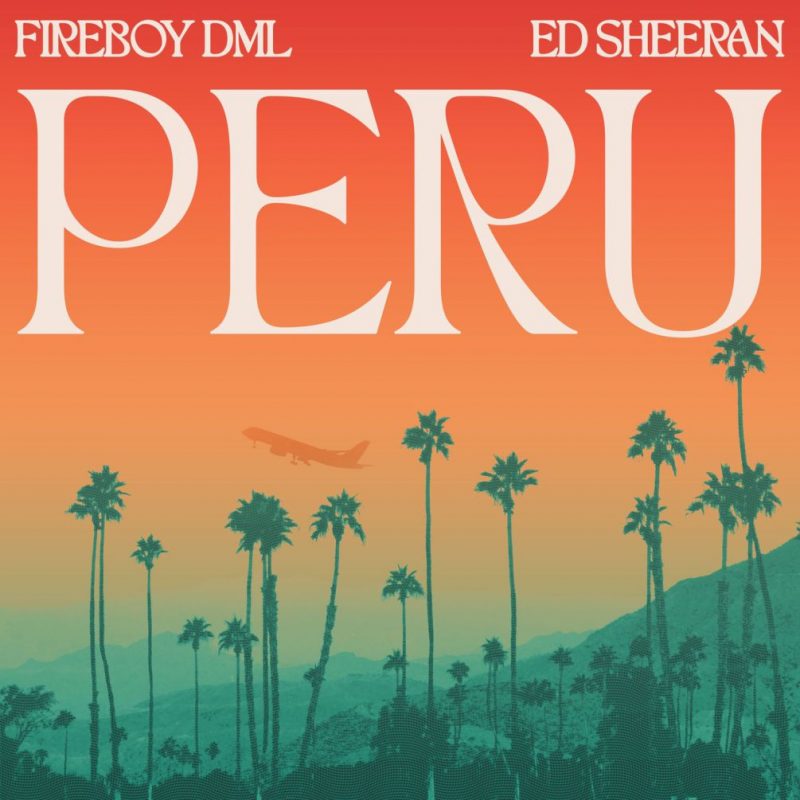 MUSIC: Fireboy DML x Ed Sheeran – Peru