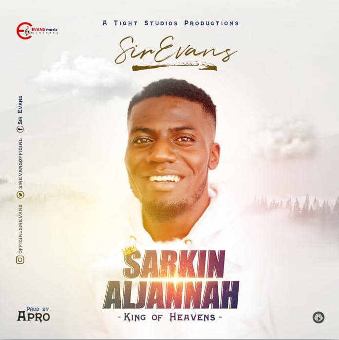 Sir Evans Sarkin Aljannah (Prod.By Apro) Mp3 Download