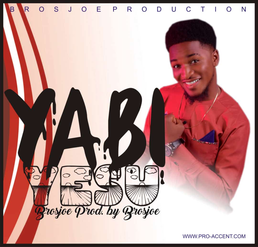 MUSIC: Bros Joe – Yabi Yesu (Prod.By Bros Joe)