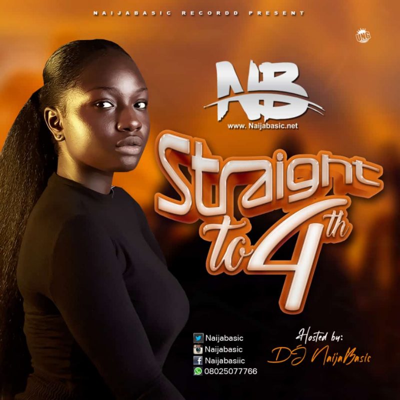 MIXTAPE: Naijabasic – Straight To 4th Mixtape