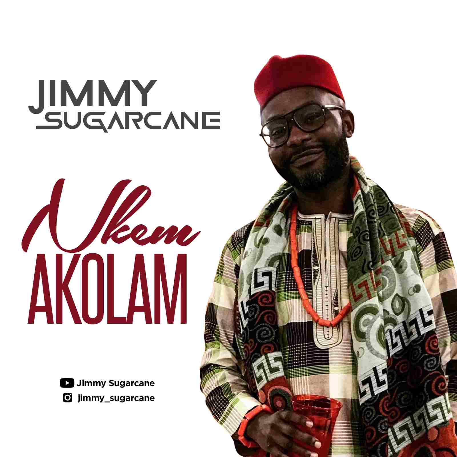 AIDIO + VIDEO: Jimmy Sugarcane – Nkem Akolam