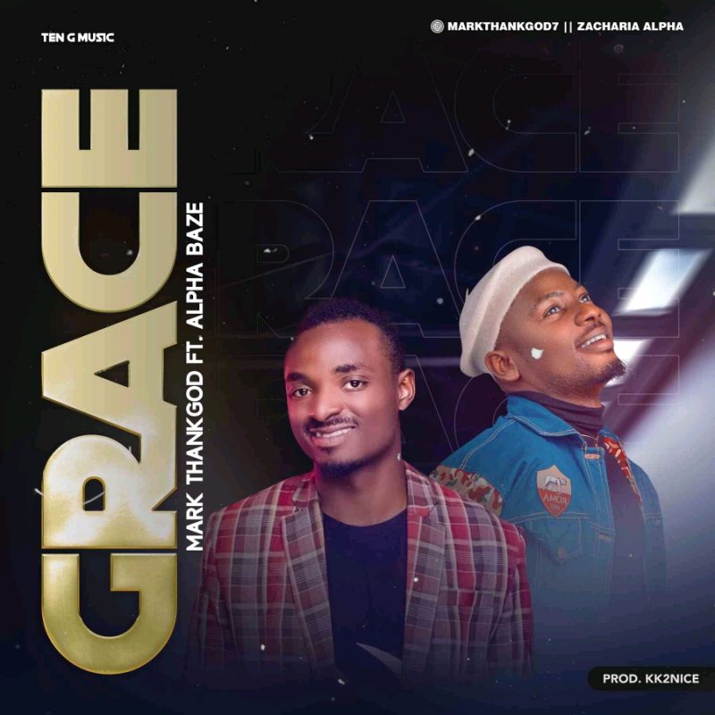 Mark ThankGod ft Alpha Baze – Grace mp3 image