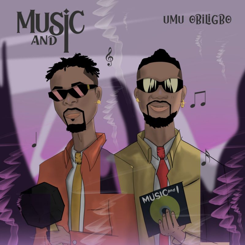 EP: Umu Obiligbo – “Music and I” (The EP)