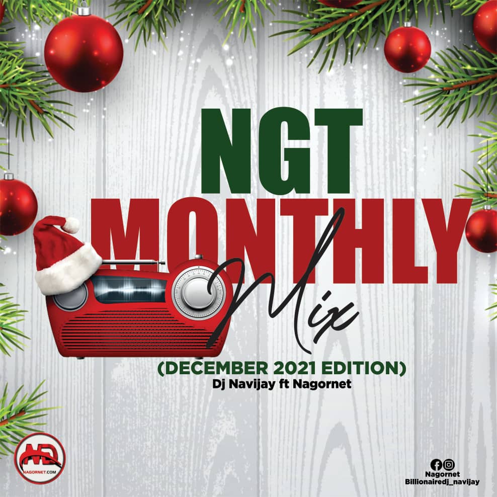 MIXTAPE: Nagornet Ft DJ Navijay – NGT Monthly Mix December 2021 Edition