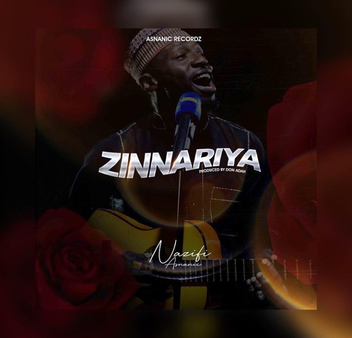 MUSIC: Nazifi Asnanic – Zinariya