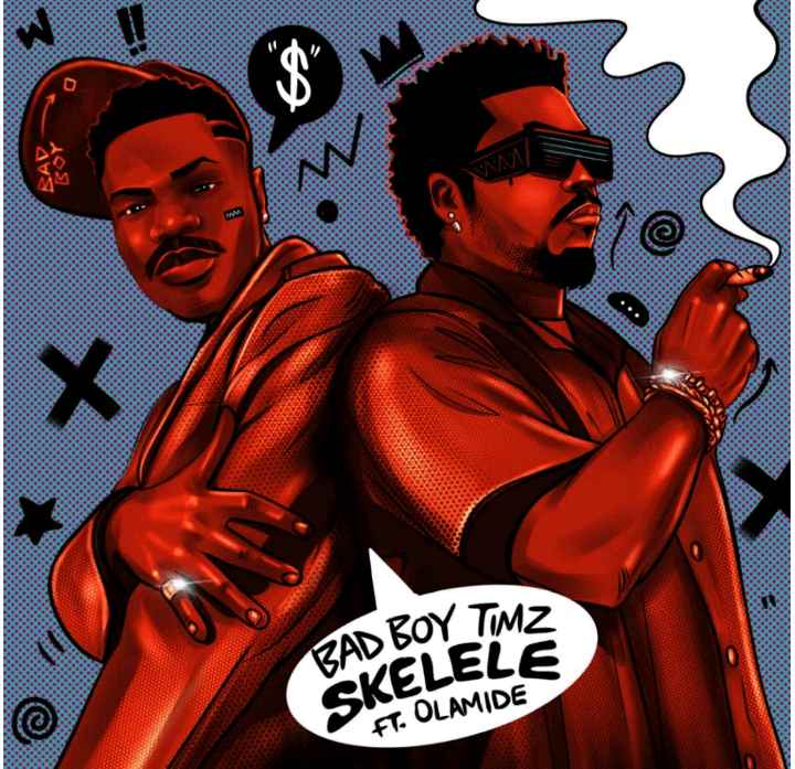 MUSIC: Skelele Ft. Olamide – Bad Boy Timz 