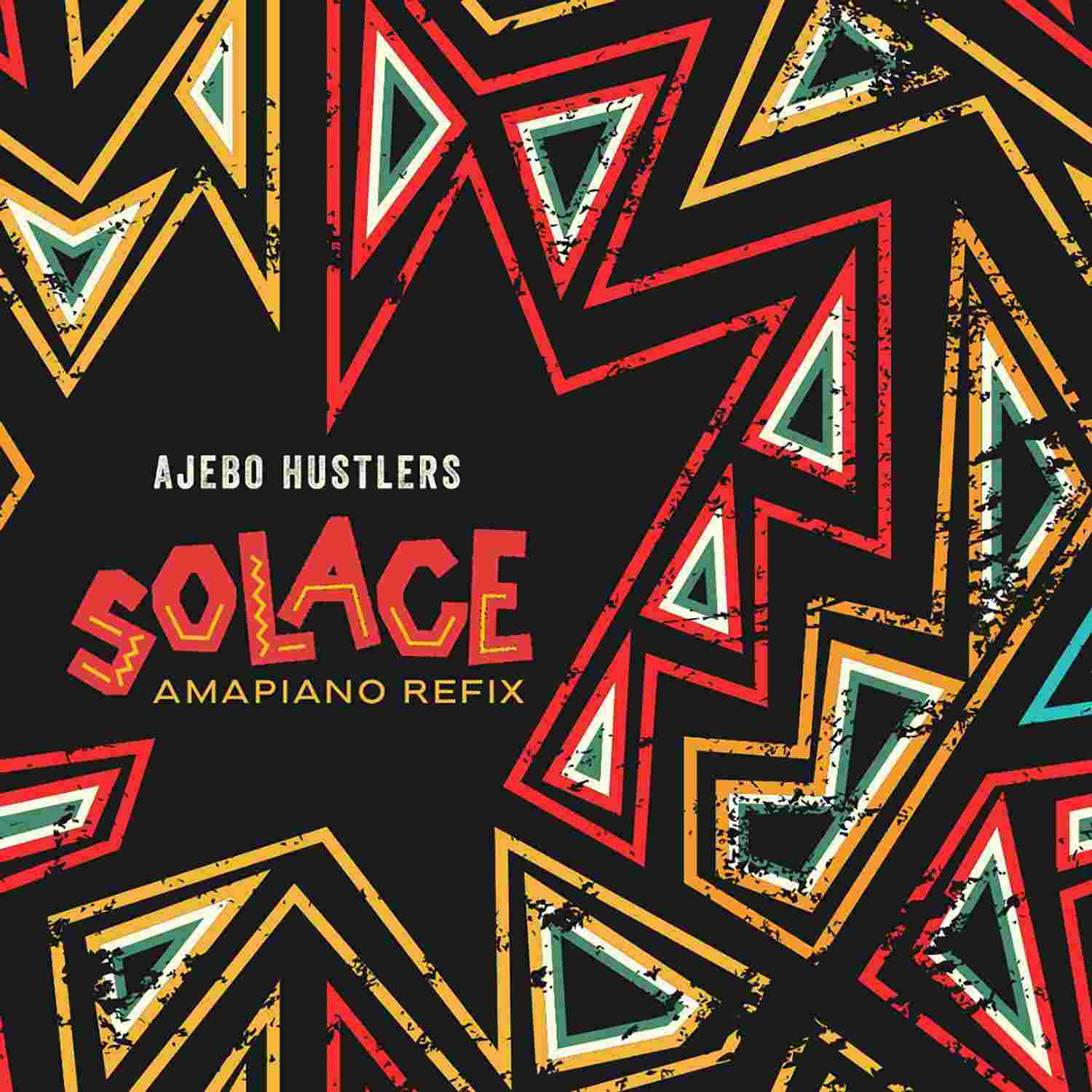 MUSIC: Ajebo Hustlers – Solace (Amapiano Refix)