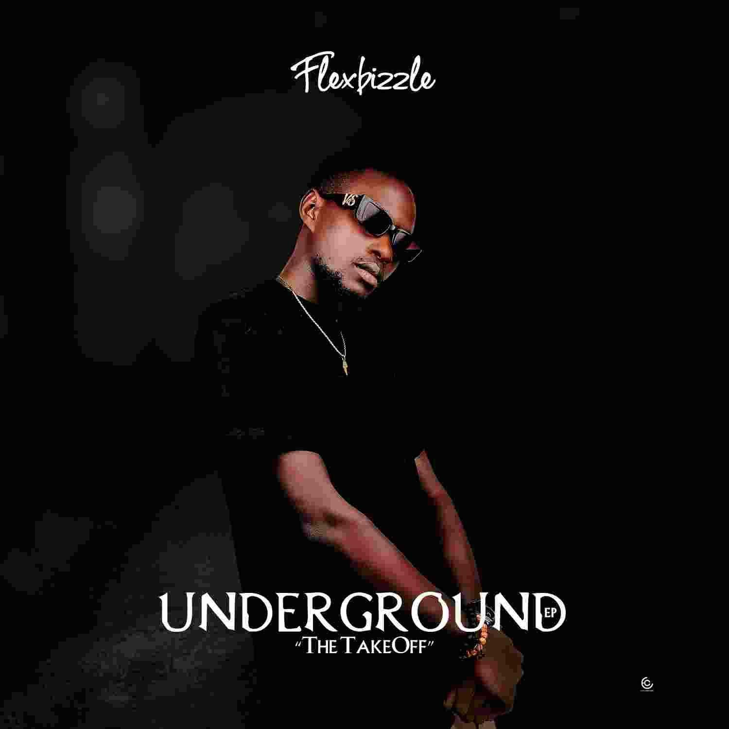 EP: Flexbizzle – Underground "The TakeOff"