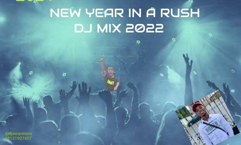 MIXTAPE: DJ Awarenex – New Year In A Rush Mix 2022