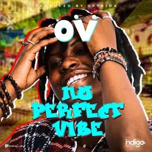 OV No Perfect Vibe Mp3 Download 