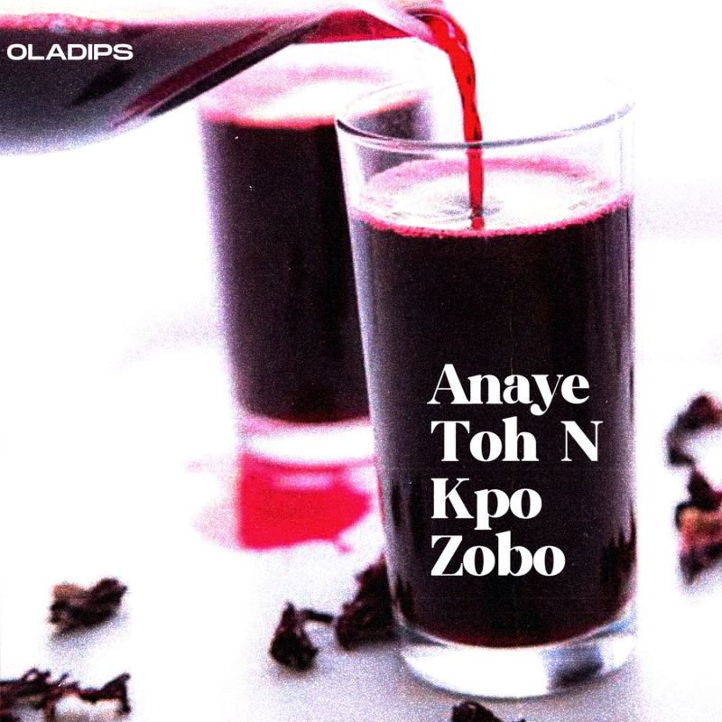 OlaDips Anaye Toh N Kpo Zobo Mp3 Download