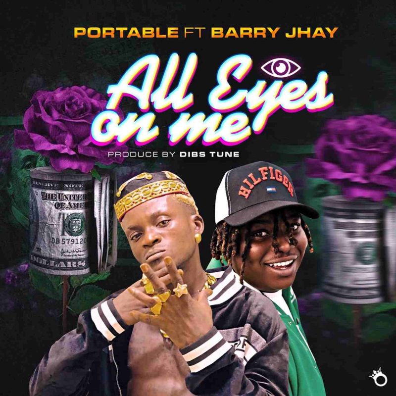 Portable ft. Barry Jhay All Eyes On Me Mp3 Download