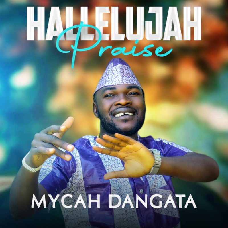Mycah DanGata Hallelujah (Praise) Mp3 Download