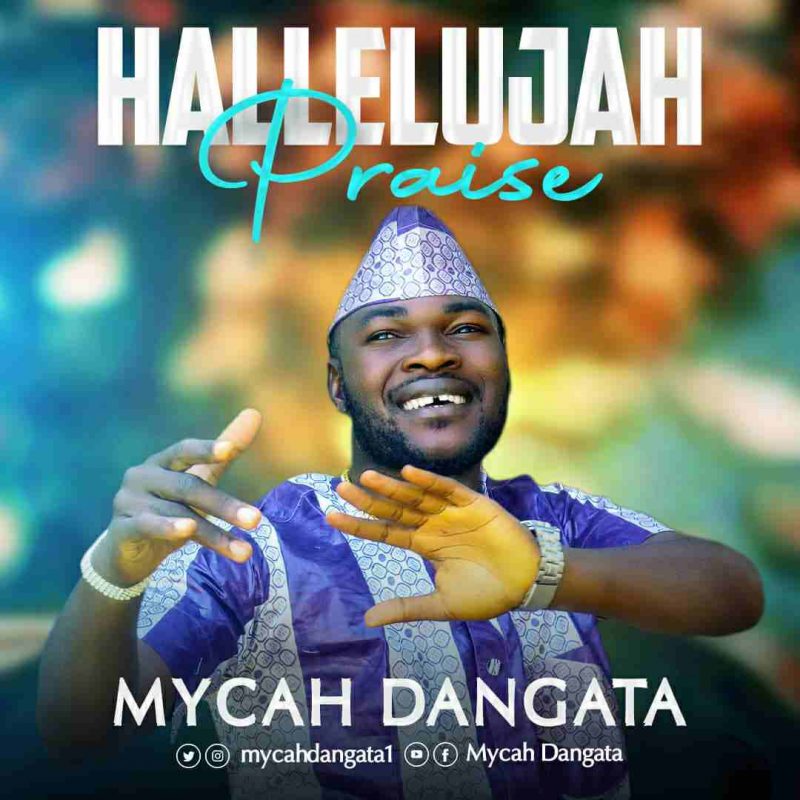 Mycah DanGata Hallelujah (Praise) Mp3 Download