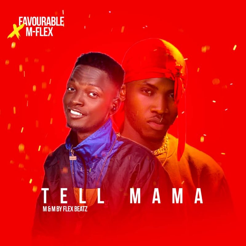 Favourable Ft. Mflex Tell Mama Mp3 Download