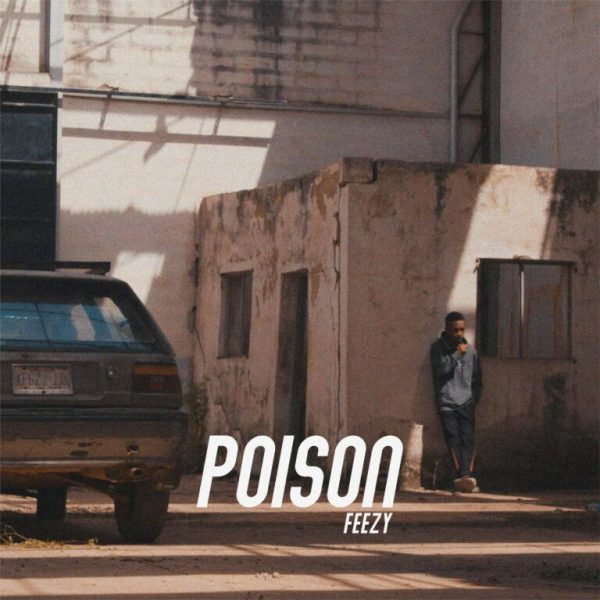 Feezy Poison Mp3 Download