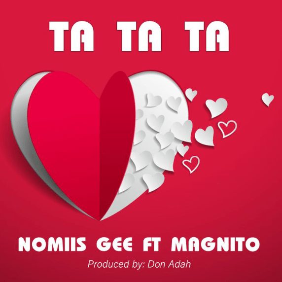 Nomiis Gee Ft Magnito Ta Ta Ta MP3 download