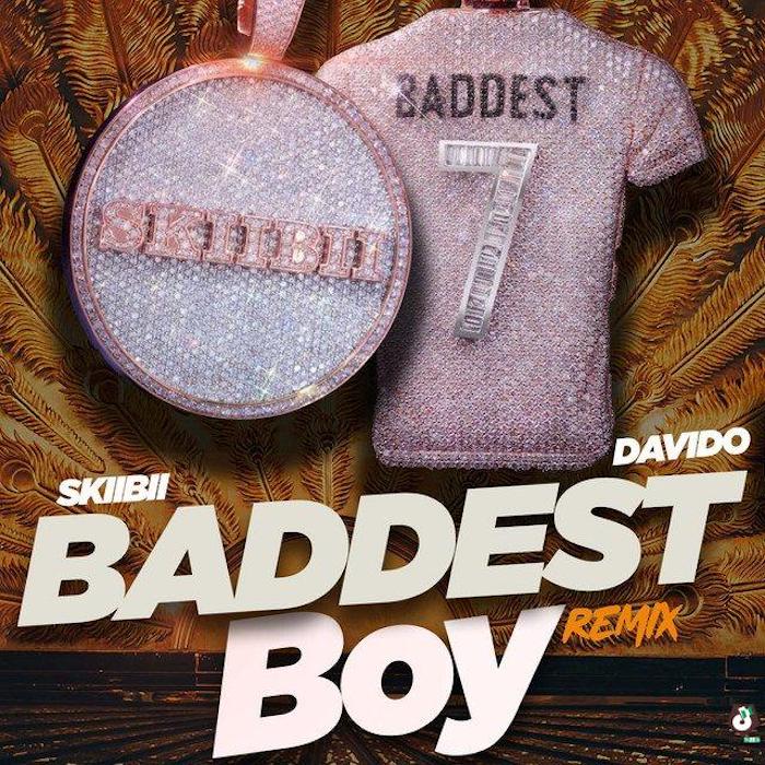 Skiibii Ft Davido Baddest Boy Remix mp3 download