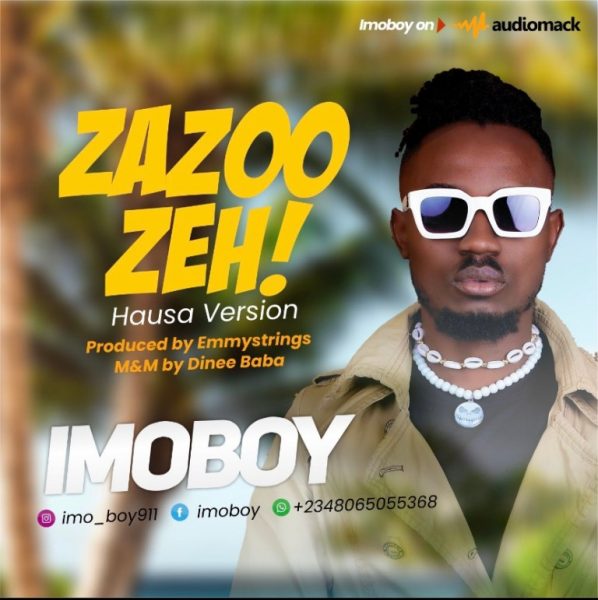 ImoBoy Zazoo Zeh (Hausa Version) Mp3 Dowmload 