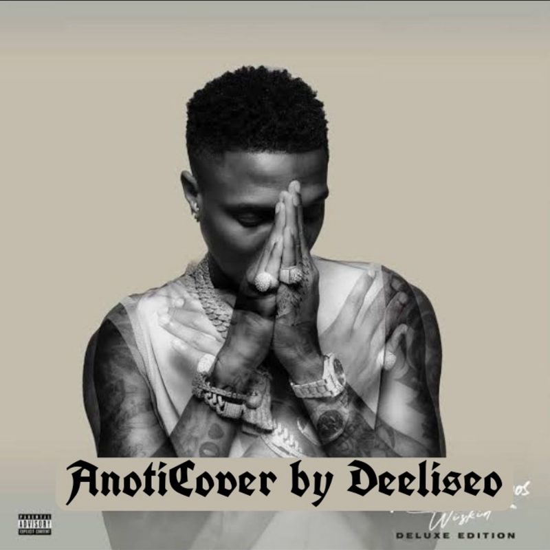 Deeliseo Anoti (Wizkid Cover) Mp3 Download