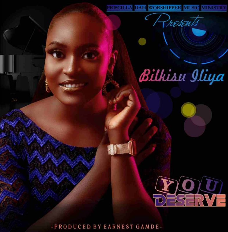 Bilkisu Iliya You Deserved Mp3 Download 