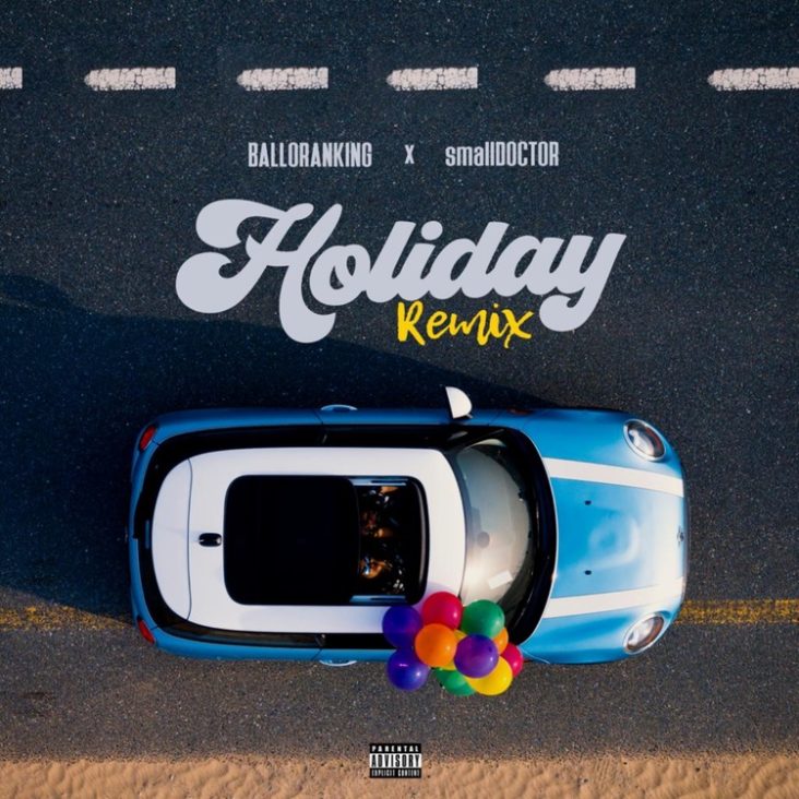 Balloranking Holiday (Remix) ft. Small Doctor Mp3 Download