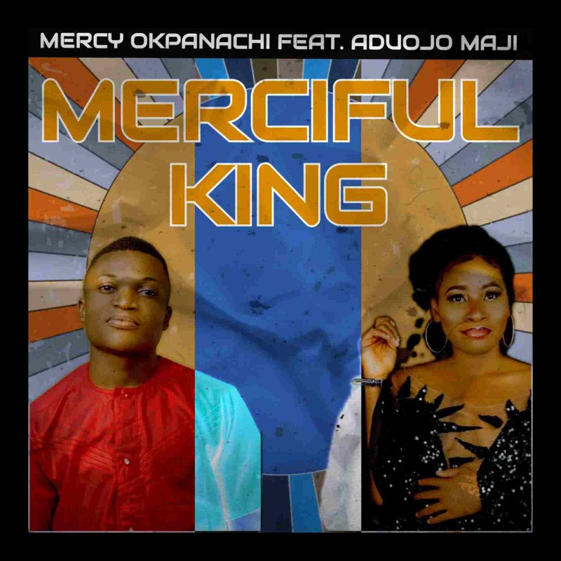 Mercy Okpanachi Ft Aduojo Maji Merciful God Mp3 Download 