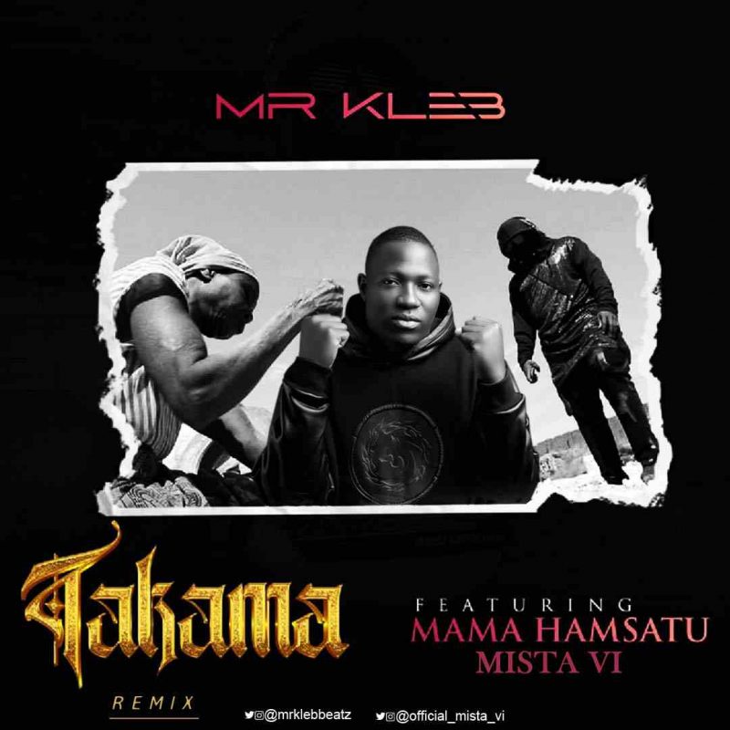 Mr Kleb Ft. Mista VI – Takama (Remix) Mp3 Download 