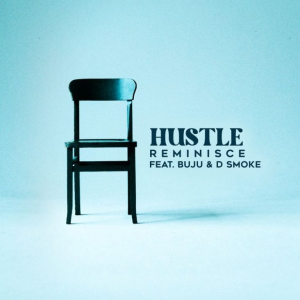 Reminisce Hustle ft. Buju, D Smoke Mp3 Download 