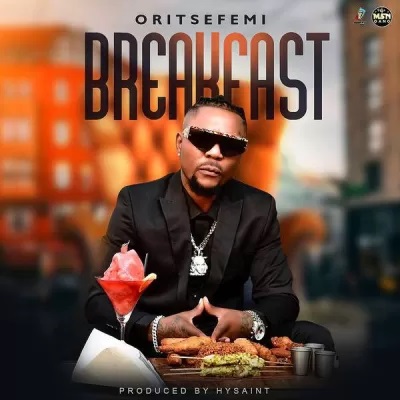 Oritse Femi Breakfast Mp3 Download 