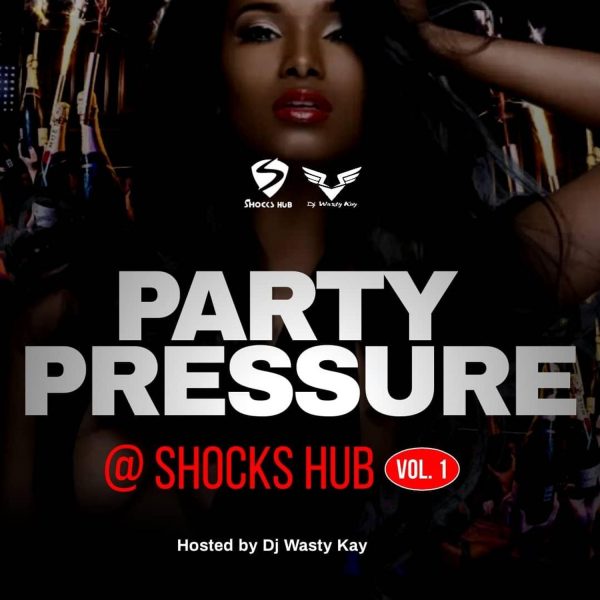 Dj Wasty Kay Party Pressure Mixtape Mp3 Download 