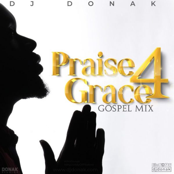 DJ Donak – Praise 4 Grace (Gospel Mix) Mp3 Download 