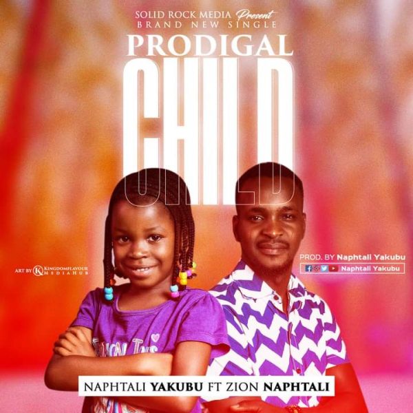 Naphtali Yakubu Ft. Zion Naphtali Prodigal Child Mp3 Download 