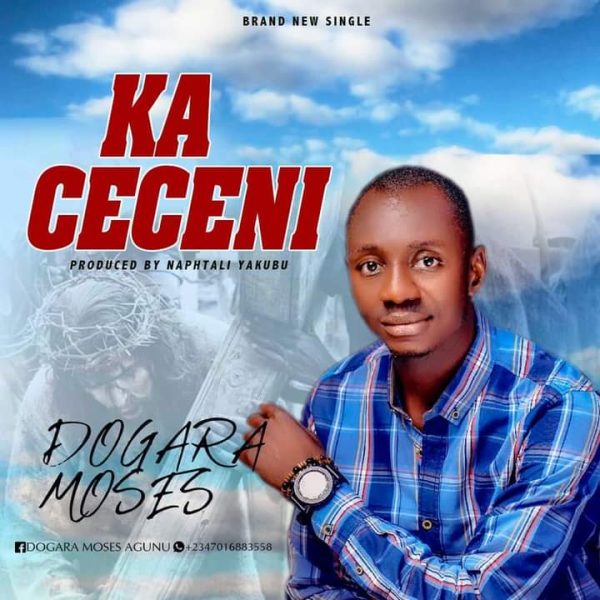 Dogara Moses Ka Cece Ni Mp3 Download 