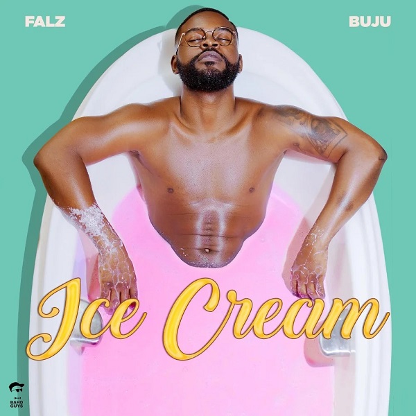 Falz Ice Cream ft. BNXN (Buju) Mp3 Download 