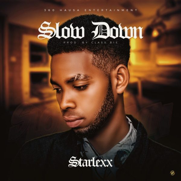 Starlexx Slow Down Mp3 Download