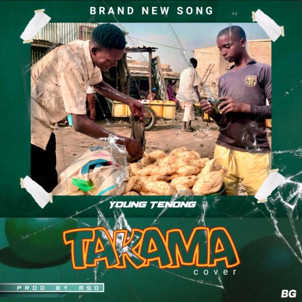 Tenong Ft Mr Kleb x Mama Hamsatu – Takama Cover mp3 image scaled