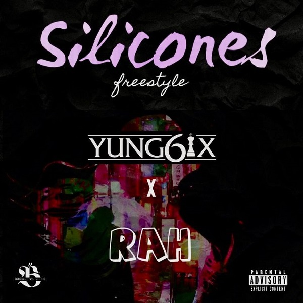 Yung6ix Silicones (Freestyle) ft. Og Rah Mp3 Download 