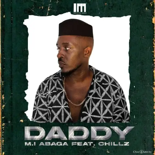 M.I Abaga Daddy ft. Chillz Mp3 Download 