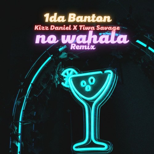 1da Banton, Kizz Daniel x Tiwa Savage – No Wahala Remix Mp3 Download