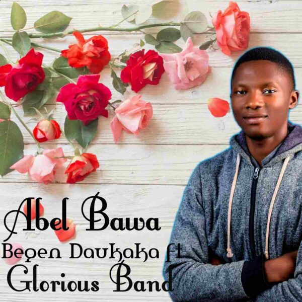 Abel Bawa ft Glorious Band Begen Daukaka Mp3 Download 