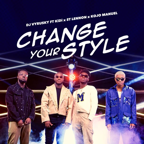 DJ Vyrusky Change Your Style ft. KiDi, St Lennon, Kojo Manuel Mp3 Download 