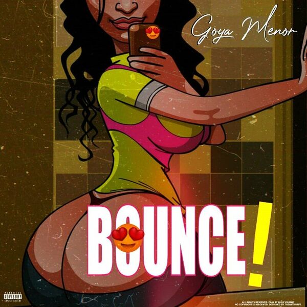 Goya Menor Bounce Mp3 Download 