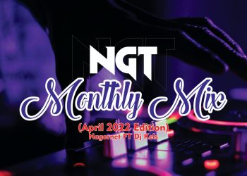 Nagornet Ft DJ Kels – NGT Monthly Mix (April 2022 Edition) Mp3 Download